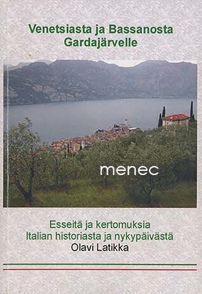 Latikka, Olavi - Venetsiasta ja Bassanosta Gardajärvelle 
