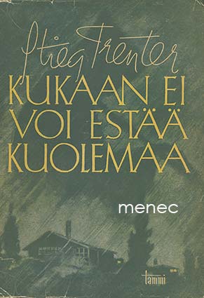 Trenter, Stieg - Kukaan ei voi estää kuolemaa 
