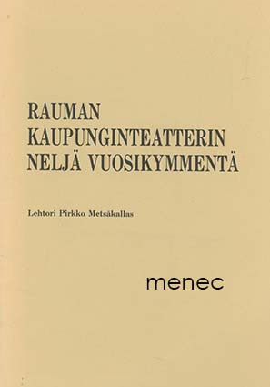 Rauman kaupunginteatterin neljä vuosikymmentä 