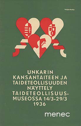 Unkarin kansantaiteen ja taideteollisuuden näyttely Taideteollisuusmuseossa 14/3-29/3 1936 