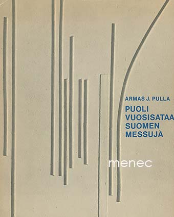 Pulla, Armas J. - Puoli vuosisataa Suomen messuja 