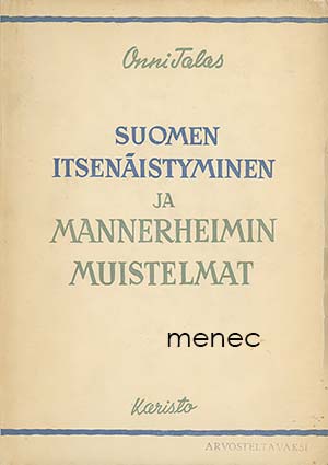 Talas, Onni - Suomen itsenäistyminen ja Mannerheimin muistelmat 