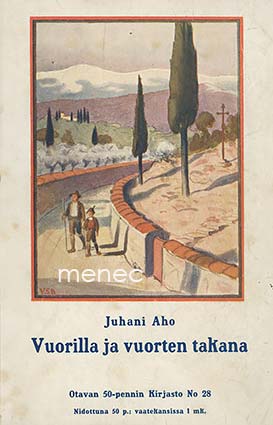 Aho, Juhani - Vuorilla ja vuorten takana 