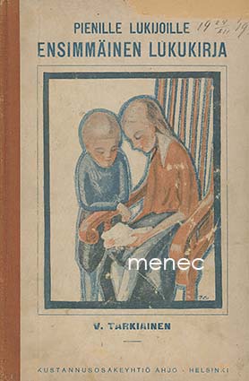 Tarkiainen, V. - Pienille lukijoille ensimmäinen lukukirja 