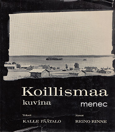 Päätalo, Kalle & Rinne, Reino - Koillismaa kuvina 