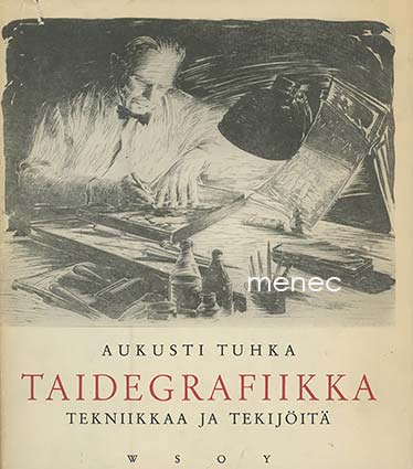 Tuhka, Aukusti - Taidegrafiikka. Tekniikkaa ja tekijöitä 