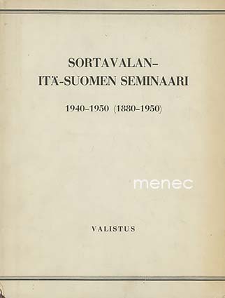 Seppä, Väinö - Sortavalan–Itä-Suomen seminaari 1940–1950 (1880-1950) 
