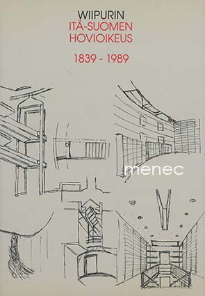 Wiipurin Itä-Suomen hovioikeus 1839–1989 