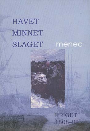 Havet, minnet, slaget. Kriget 1808-09 