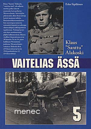 Sipiläinen, Esko - Klaus 'Santtu' Alakoski. Vaitelias ässä 
