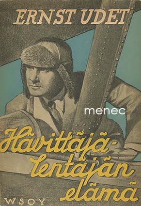 Udet, Ernst - Hävittäjälentäjän elämä 