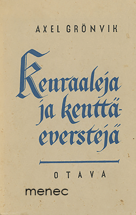 Grönvik, Axel - Kenraaleja ja kenttäeverstejä 
