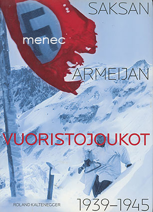 Kaltenegger, Roland - Saksan armeijan vuoristojoukot 1939-1945 