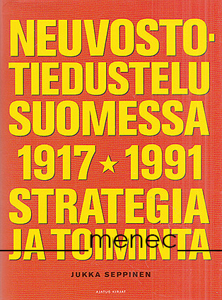 Seppinen, Jukka - Neuvostotiedustelu Suomessa 1917–1991 