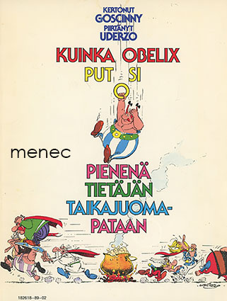 Goscinny & Uderzo - Kuinka Obelix putosi pienenä tietäjän taikajuomapataan 