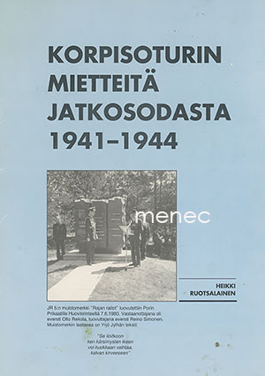 Ruotsalainen, Heikki - Korpisoturin mietteitä jatkosodasta 1941-1944 