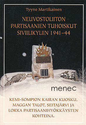 Martikainen, Tyyne - Neuvostoliiton partisaanien tuhoiskut siviilikyliin 1941–44 