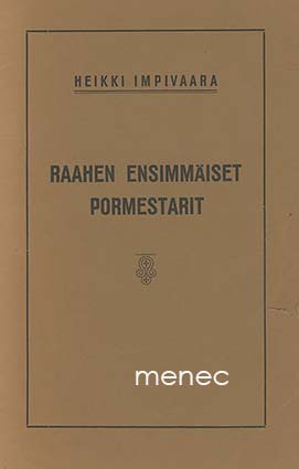 Impivaara, Heikki - Raahen ensimmäiset pormestarit 