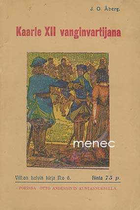Åberg, J. O. - Kaarle XII vanginvartijana 