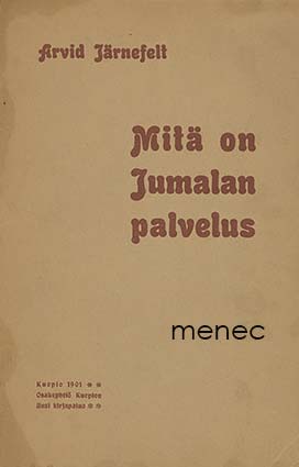 Järnefelt, Arvid - Mitä on Jumalan palvelus 