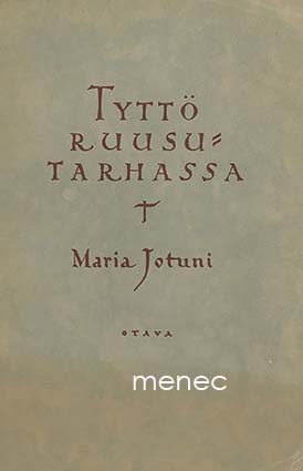 Jotuni, Maria - Tyttö ruusutarhassa 