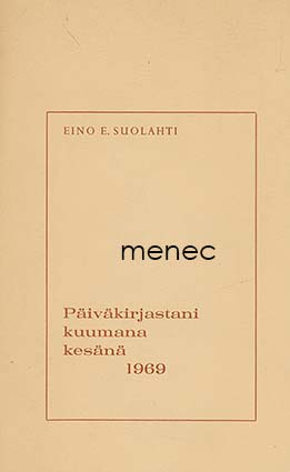 Suolahti, Eino E. - Päiväkirjastani kuumana kesänä 1969 