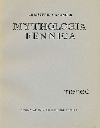 Ganander, Christfrid - Mythologia Fennica 