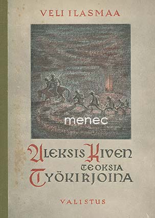 Ilasmaa, Veli - Aleksis Kiven teoksia työkirjoina 