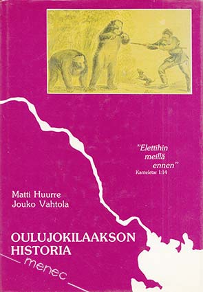 Huurre, Matti & Vahtola, Jouko - Oulujokilaakson historia 