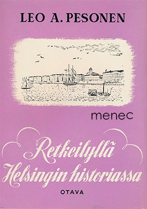 Pesonen, Leo A. - Retkeilyllä Helsingin historiassa 
