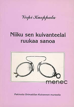 Kuoppala, Virpi - Niiku sen kuivanteelai ruukaa sanoa 