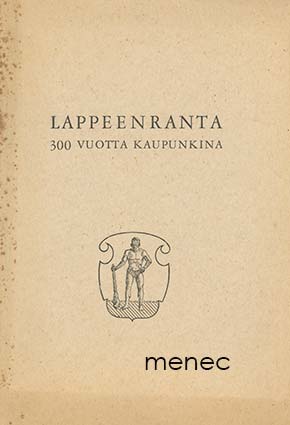 Murto, T. G. - Lappeenranta 300 vuotta kaupunkina 