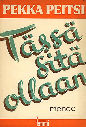 Peitsi , Pekka - Tässä sitä ollaan 