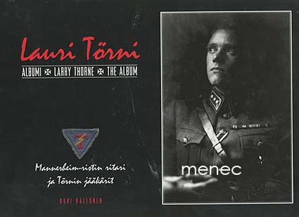 Kallonen, Kari - Lauri Törni. Albumi. Mannerheim-ristin ritari ja Törnin jääkärit 