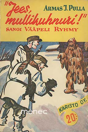 Pulla, Armas J. - 'Jees, mullikuhnuri!' Sanoi vääpeli Ryhmy 
