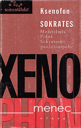 Ksenofon - Sokrates. Muistelmia. Pidot. Sokrateen puolustuspuhe 