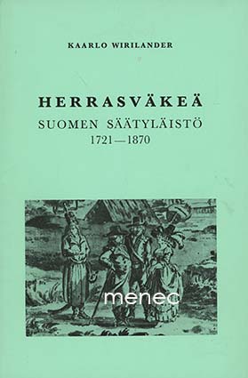 Wirilander, Kaarlo - Herrasväkeä. Suomen säätyläistö 1721–1870 