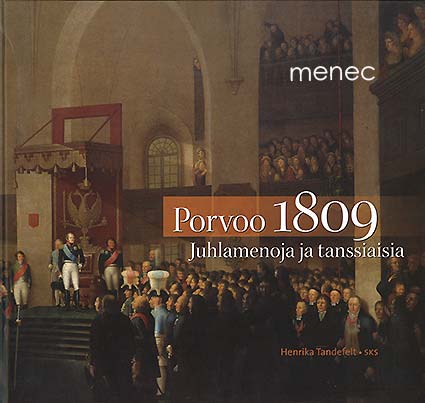 Tandefelt, Henrika - Porvoo 1809. Juhlamenoja ja tanssiaisia 
