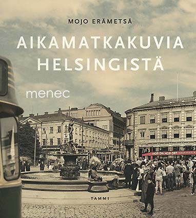 Erämetsä, Mojo - Aikamatkakuvia Helsingistä 