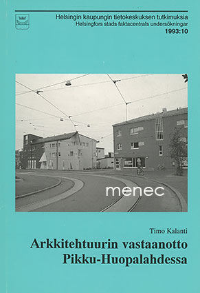 Kalanti, Timo - Arkkitehtuurin vastaanotto Pikku-Huopalahdessa 