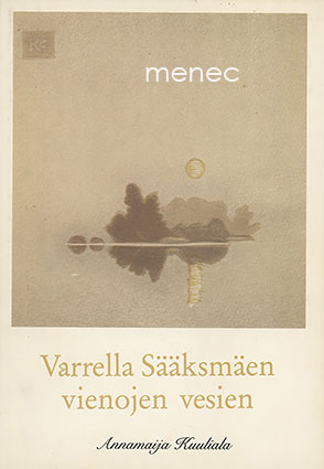 Kuuliala, Annamaija - Varrella Sääksmäen vienojen vesien 