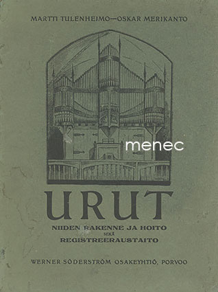 Tulenheimo, Martti & Merikanto, Oskar - Urut, niiden rakenne ja hoito sekä registreeraustaito 