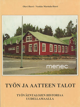 Hurri, Olavi & Marttala-Hurri, Vuokko - Työn ja aatteen talot 
