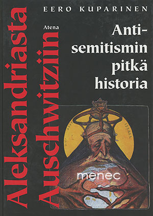 Kuparinen, Eero - Aleksandriasta Auschwitziin. Antisemitismin pitkä historia 