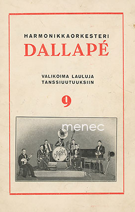 Harmonikkaorkesteri Dallapé. Valikoima lauluja tanssiuutuuksiin. 9 