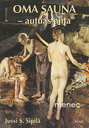 Sipilä, Jussi S. - Oma sauna - autuas aina 
