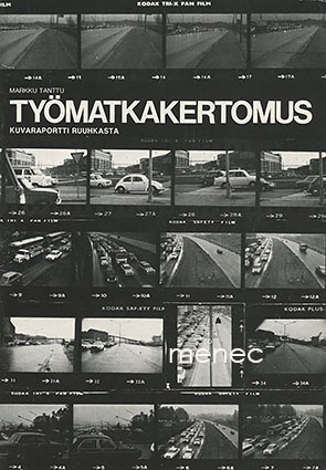 Tanttu, Markku - Työmatkakertomus. Kuvaraportti ruuhkasta 