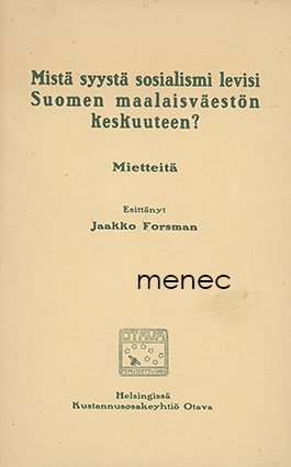Forsman, Jaakko - Mistä syystä sosialismi levisi Suomen maalaisväestön keskuuteen? 