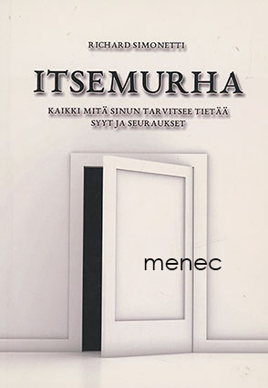 Simonetti, Richard - Itsemurha. Kaikki mitä sinun tarvitsee tietää (syyt ja seuraukset) 
