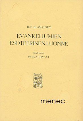 Blavatsky, H. P. - Evankeliumien esoteerinen luonne 